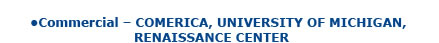 Commercial - Comerica, University of Michigan, Renaissance Center
