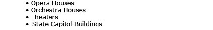 Opera Houses, Orchestra Houses, Theaters, State Capitol Buildings