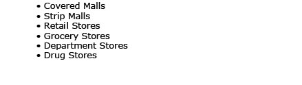 Covered Malls, Strip Malls, Retail Stores, Grocery Stores, Department Stores, Drug Stores